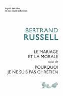 Le mariage et la morale ; Pourquoi je ne suis pas chrétien